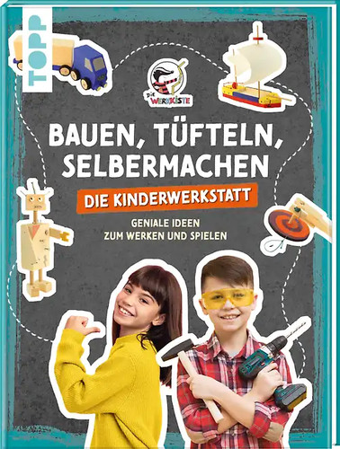 Bauen tüfteln selbermachen - bauen,, tüfteln,