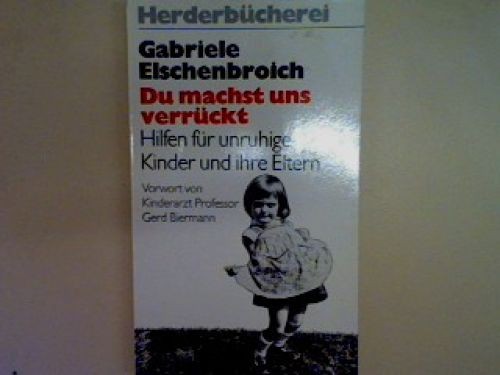 Machst uns verrückt - machst,