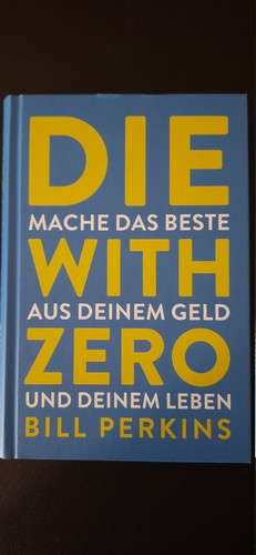 Die with zero machst du - zero, |