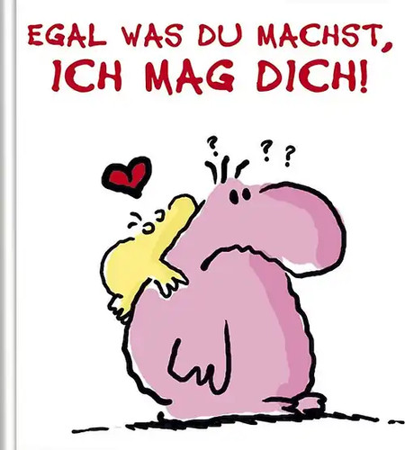 Egal was machst ich mag - was, du