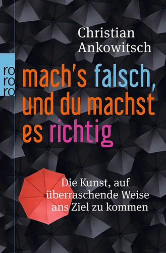 Mach falsch und du machst - mach's, falsch,