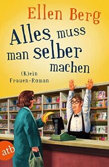 Alles muss man selber - , machen